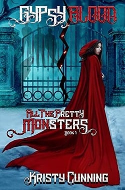 Gypsy Blood (All The Pretty Monsters 1) by Kristy Cunning