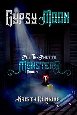 Gypsy Moon (All The Pretty Monsters 4) by Kristy Cunning