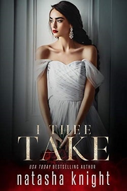 I Thee Take (To Have And To Hold Duet 2) by Natasha Knight