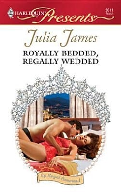 Royally Bedded, Regally Wedded by Julia James
