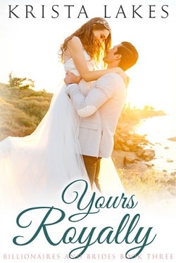 Yours Royally (Billionaires and Brides 3) by Krista Lakes