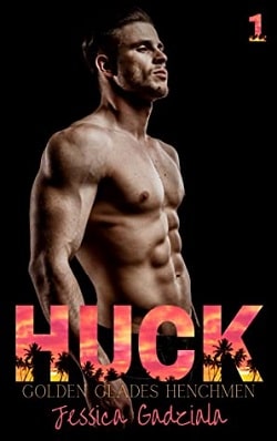 Huck (Golden Glades Henchmen MC 1) by Jessica Gadziala