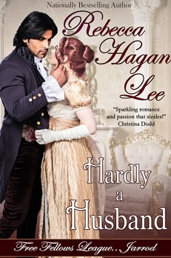 Hardly a Husband (Free Fellows League 3) by Rebecca Hagan Lee