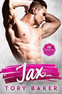 Jax (Hot Shots 3) by Tory Baker