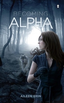 Becoming Alpha (Alpha Girl 1) by Aileen Erin