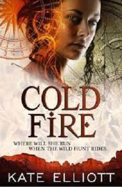 Cold Fire (Spiritwalker 2) by Kate Elliott