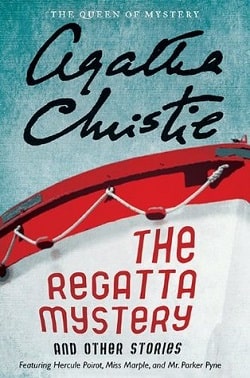 The Regatta Mystery and Other Stories (Hercule Poirot 21) by Agatha Christie