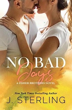 No Bad Days (Fisher Brothers 1) by J. Sterling