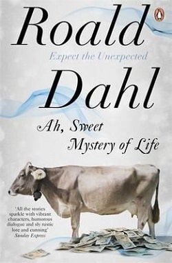 Ah, Sweet Mystery of Life by Roald Dahl