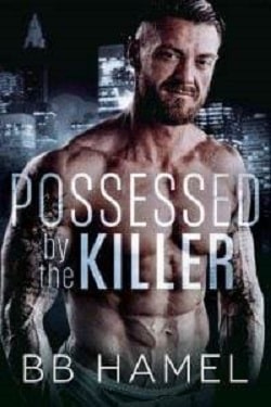 Possessed by the Killer (Dark Possessive Mafia) by B.B. Hamel