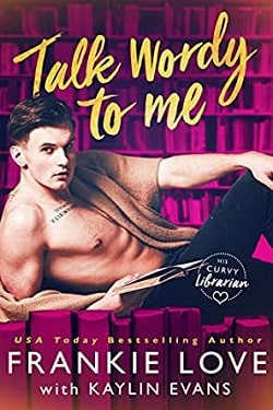 Talk Wordy To Me (His Curvy Librarian 1) by Frankie Love