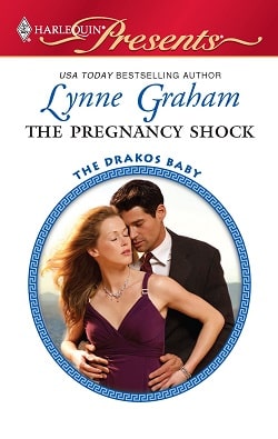 The Pregnancy Shock (The Drakos Baby 1) by Lynne Graham