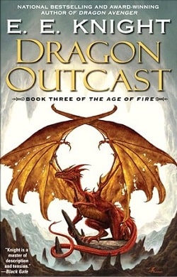 Dragon Outcast (Age of Fire 3) by E.E. Knight