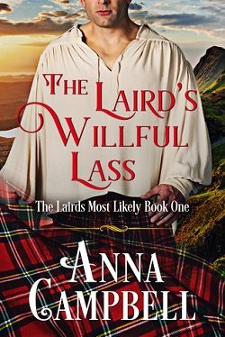 The Laird's Willful Lass (The Lairds Most Likely 1) by Anna Campbell
