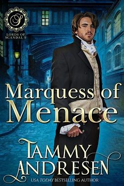 Marquess of Menace (Lords of Scandal 10) by Tammy Andresen