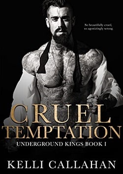 Cruel Temptation (Underground Kings 1) by Kelli Callahan