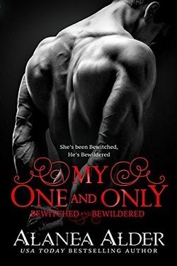 My One and Only (Bewitched and Bewildered 10) by Alanea Alder