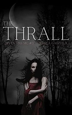 The Thrall (Seven Sins MC 3) by Jessica Gadziala