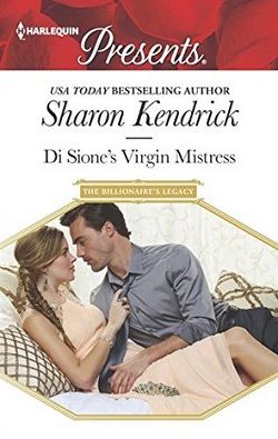Di Sione's Virgin Mistress (The Billionaire's Legacy 5) by Sharon Kendrick