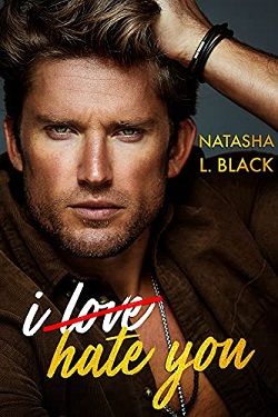 I Hate You (Rockford Falls 4) by Natasha L. Black