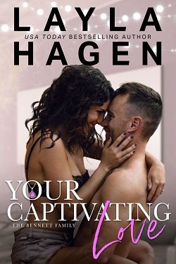 Your Captivating Love (The Bennett Family 2) by Layla Hagen