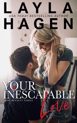 Your Inescapable Love (The Bennett Family 4) by Layla Hagen