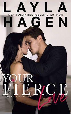 Your Fierce Love (The Bennett Family 7) by Layla Hagen