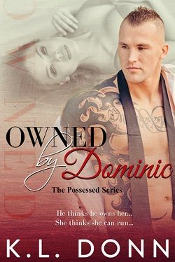 Owned by Dominic (Possessed 1) by K.L. Donn