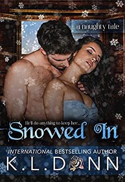 Snowed In: A Naughty Tale by K.L. Donn