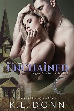 Unchained (Hogan Brothers 3) by K.L. Donn