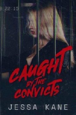 Caught by the Convicts by Jessa Kane