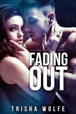 Fading Out (Living Heartwood 3) by Trisha Wolfe