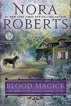 Blood Magick (The Cousins O'Dwyer Trilogy 3) by Nora Roberts