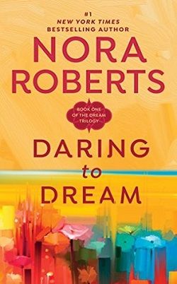 Daring to Dream (Dream Trilogy 1) by Nora Roberts