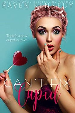 Can't Fix Cupid by Raven Kennedy