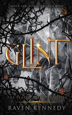 Glint (The Plated Prisoner 2) by Raven Kennedy