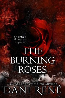 The Burning Roses (Thornes & Roses 0.5) by Dani Rene
