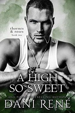 A High so Sweet (Thornes & Roses 2) by Dani Rene