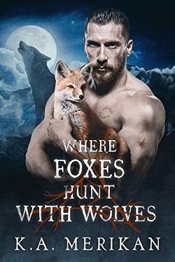 Where Foxes Hunt with Wolves (Folk Lore 2) by K.A. Merikan