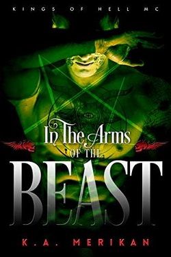In the Arms of the Beast (Kings of Hell MC 5) by K.A. Merikan