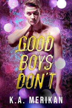 Good Boys Don't by K.A. Merikan