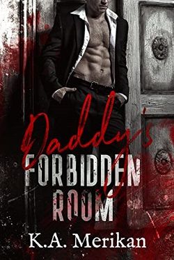 Daddy's Forbidden Room by K.A. Merikan