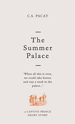 The Summer Palace (Captive Prince Short Stories 2) by C.S. Pacat