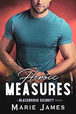 Heroic Measures (Blackbridge Security 6) by Marie James