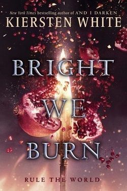 Bright We Burn (The Conqueror's Saga 3) by Kiersten White