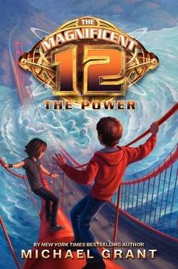 The Power (The Magnificent 12 4) by Michael Grant