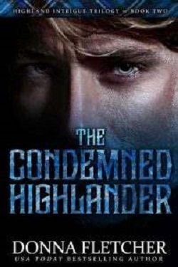 The Condemned Highlander (Highland Intrigue Trilogy 2) by Donna Fletcher