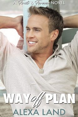 Way Off Plan (Firsts and Forever 1) by Alexa Land
