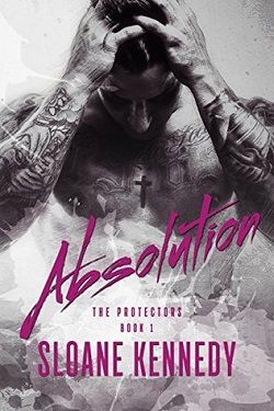 Absolution (The Protectors 1) by Sloane Kennedy