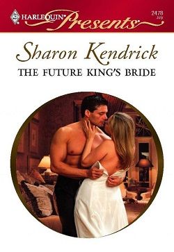The Future King's Bride (The Royal House of Cacciatore 3) by Sharon Kendrick